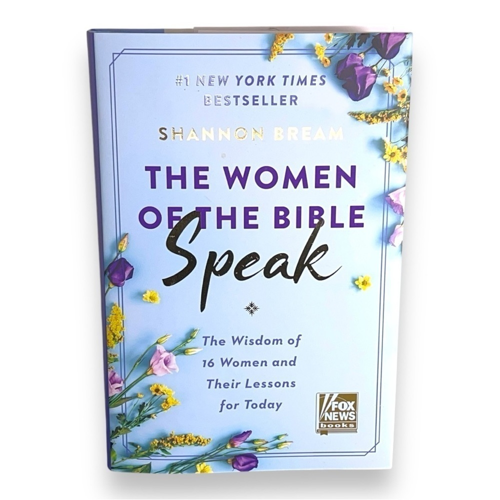 The Women of the Bible Speak: The Wisdom of 16 Women and Their Lessons for Today